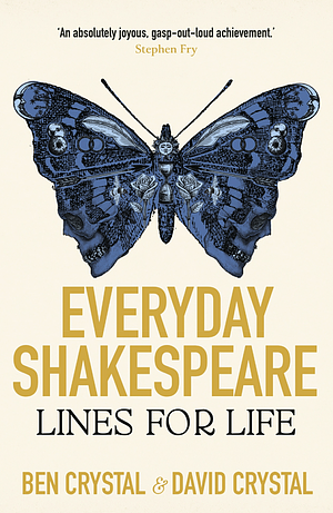 Everyday Shakespeare: Lines for Life by Ben Crystal, David Crystal