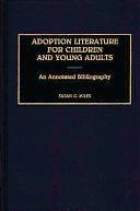 Adoption Literature for Children and Young Adults: An Annotated Bibliography by Susan Miles