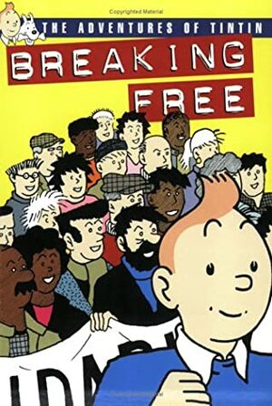 The Adventures Of Tintin : Breaking Free by J. Daniels