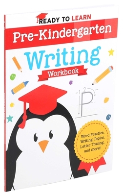 Ready to Learn: Pre-Kindergarten Writing Workbook by Editors of Silver Dolphin Books