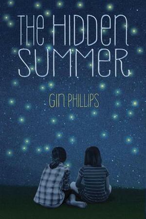 The Hidden Summer by Gin Phillips