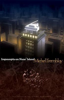 Impromptu on Nuns' Island by Michel Tremblay