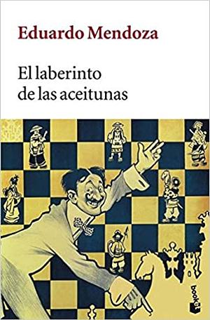 El laberinto de las aceitunas by Eduardo Mendoza