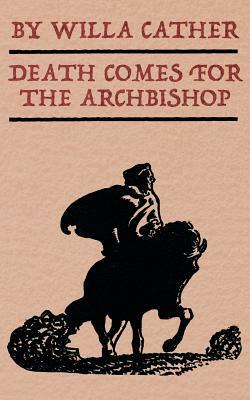 Death Comes for the Archbishop by Willa Cather