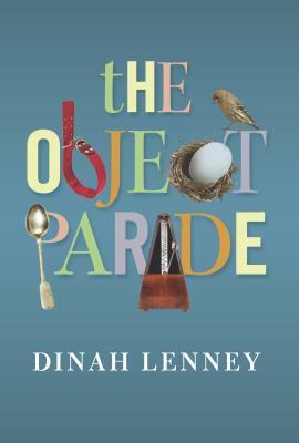 The Object Parade by Dinah Lenney