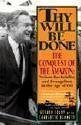 Thy Will Be Done: The Conquest of the Amazon : Nelson Rockefeller and Evangelism in the Age of Oil by Charlotte Dennett, Gerard Colby