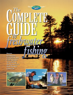 The Complete Guide to Freshwater Fishing by The Freshwater Angler