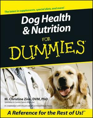 Dog Health & Nutrition for Dummies by M. Christine Zink