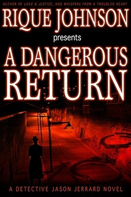A Dangerous Return by Rique Johnson
