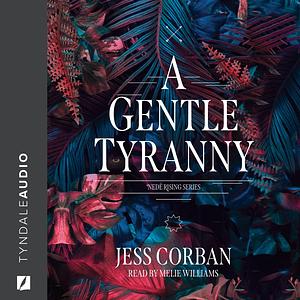 A Gentle Tyranny by Jess Corban