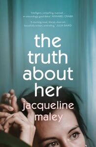 The Truth about Her by Jacqueline Maley