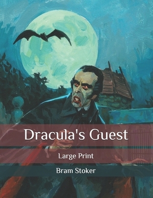 Dracula's Guest: Large Print by Bram Stoker