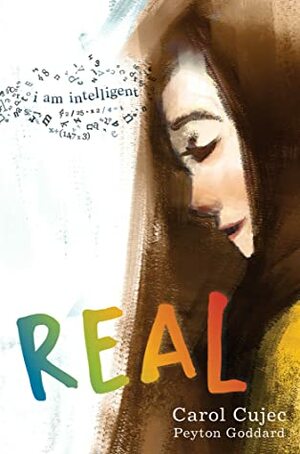 Real by Peyton Goddard, Carol Cujec