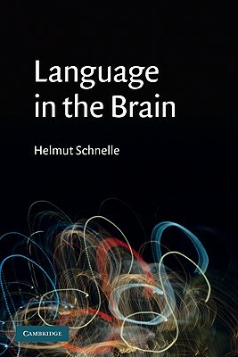 Language in the Brain by Helmut Schnelle