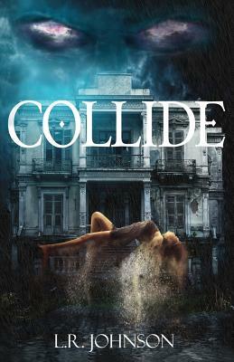 Collide by L. R. Johnson