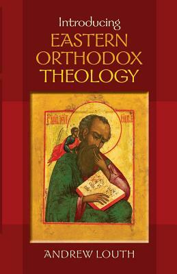 Introducing Eastern Orthodox Theology by Andrew Louth