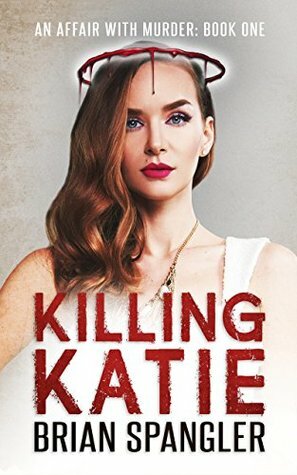 Killing Katie by B.R. Spangler