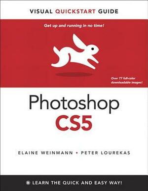 Photoshop Cs5 for Windows and Macintosh: Visual QuickStart Guide by Peter Lourekas, Elaine Weinmann