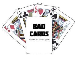 Bad Cards by cthulhu_is_chaotic_good