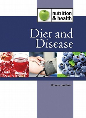 Diet and Disease by Bonnie Juettner