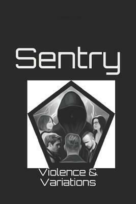 Sentry: 1-Violence & Variations by Thomas Shaw