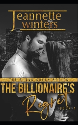 The Billionaire's Regret by Jeannette Winters