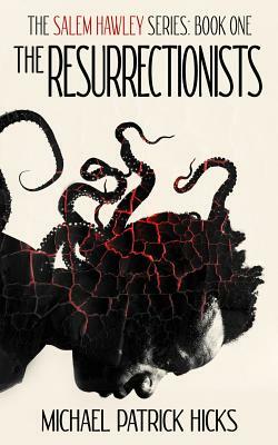 The Resurrectionists by Michael Patrick Hicks