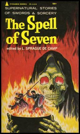 The Spell of Seven by Virgil Finlay, Michael Moorcock, Fritz Leiber, L. Sprague de Camp, Robert E. Howard, Jack Vance, Clark Ashton Smith, Lord Dunsany