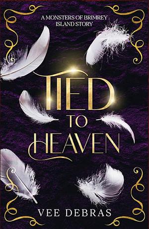 Tied To Heaven by Vee Debras