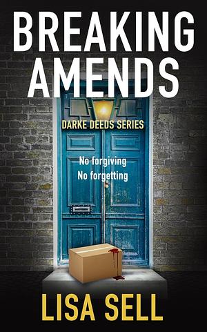 Breaking Amends by Lisa Sell