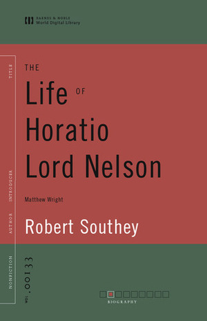 The Life of Horatio, Lord Nelson Annotated by Robert Southey, J.T. McDaniel