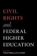 Civil Rights and Federal Higher Education by Gary Orfield, Nicholas Hillman