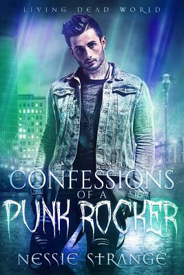 Confessions of a Punk Rocker by Nessie Strange