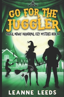 Go for the Juggler by Leanne Leeds