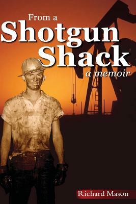 From a Shotgun Shack: A Memoir by Richard Mason