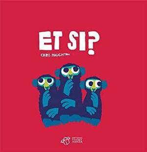 Et si ? by Chris Haughton