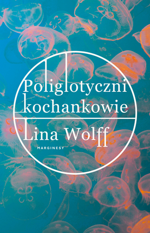 Poliglotyczni kochankowie by Lina Wolff