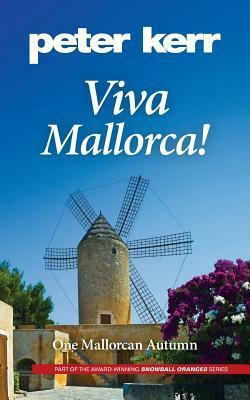 Viva Mallorca!: One Mallorcan Autumn by Peter Kerr