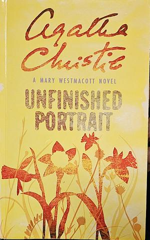 Unfinished Portrait by Mary Westmacott, Agatha Christie