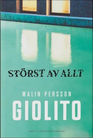 Störst av allt by Malin Persson Giolito