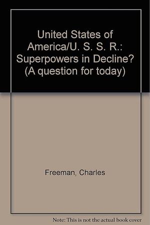 USA/USSR: Superpowers in Decline? by Charles Freeman