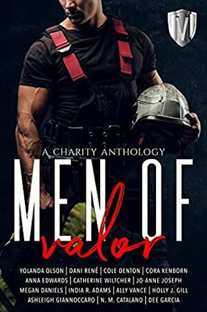 Men of Valor by Dee Garcia, Anna Edwards, Holly J. Gill, Ashleigh Giannoccaro, Dani René, Megan Daniels, N.M. Catalano, Cora Kenborn, Catherine Wiltcher, India R. Adams, Jo-Anne Joseph, Ally Vance, Cole Denton, Yolanda Olson