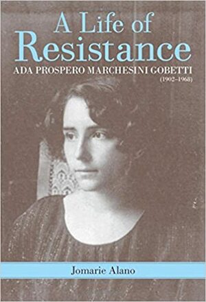 A Life of Resistance: ADA Prospero Marchesini Gobetti by Jomarie Alano