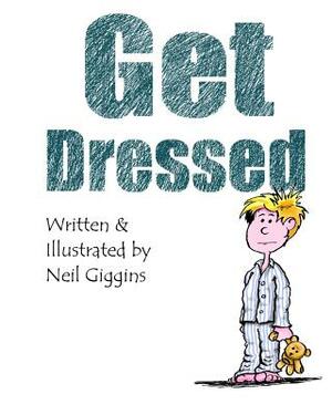 Get Dressed by Neil Giggins