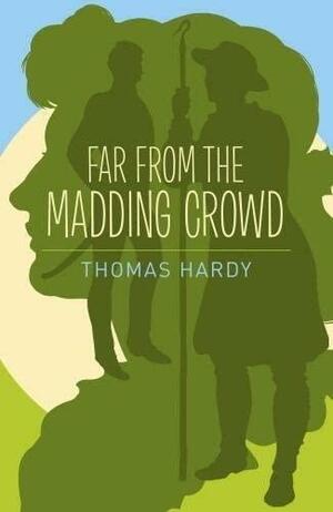 Far from the Madding Crowd by Thomas Hardy