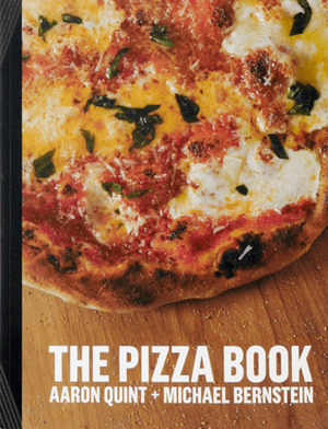 The Pizza Book by Aaron Quint, Michael Bernstein