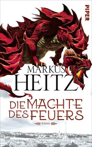 Die Mächte des Feuers by Markus Heitz