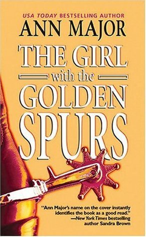 The Girl With The Golden Spurs by Ann Major