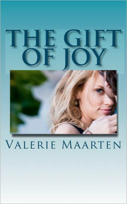 The Gift of Joy - Adult Version by Valerie Maarten