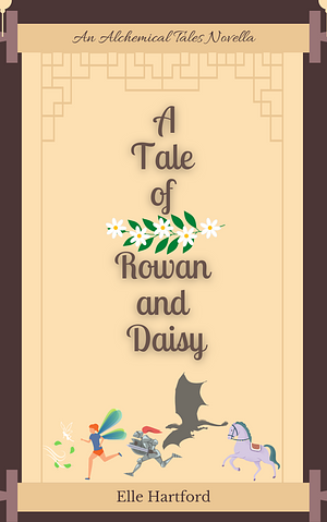 A Tale of Rowan and Daisy by Elle Hartford